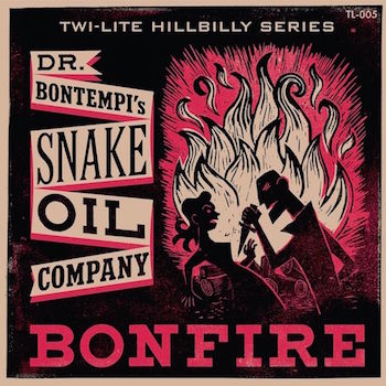 Dr. Bontempis Snake Oil Company - Bonfire + 1 ( Ltd 45's)